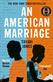 American Marriage, An: WINNER OF THE WOMEN'S PRIZE FOR FICTION, 2019